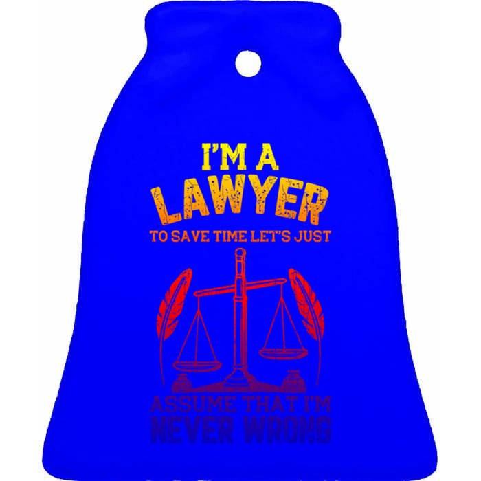 Lawyer Assume I'm Right Funny Attorney Law School Graphic Gift Ceramic Bell Ornament