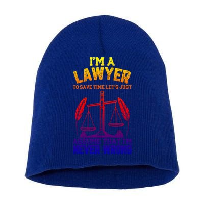 Lawyer Assume I'm Right Funny Attorney Law School Graphic Gift Short Acrylic Beanie