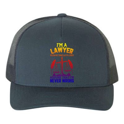 Lawyer Assume I'm Right Funny Attorney Law School Graphic Gift Yupoong Adult 5-Panel Trucker Hat