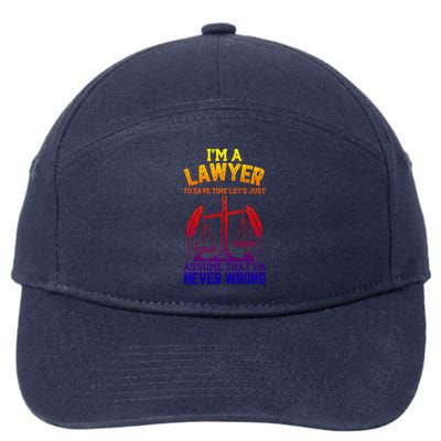 Lawyer Assume I'm Right Funny Attorney Law School Graphic Gift 7-Panel Snapback Hat