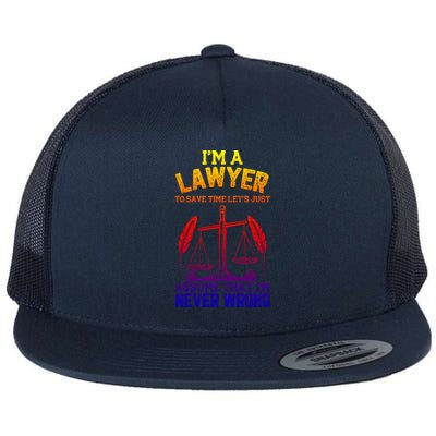 Lawyer Assume I'm Right Funny Attorney Law School Graphic Gift Flat Bill Trucker Hat