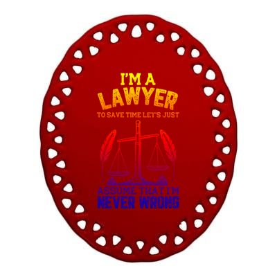 Lawyer Assume I'm Right Funny Attorney Law School Graphic Gift Ceramic Oval Ornament