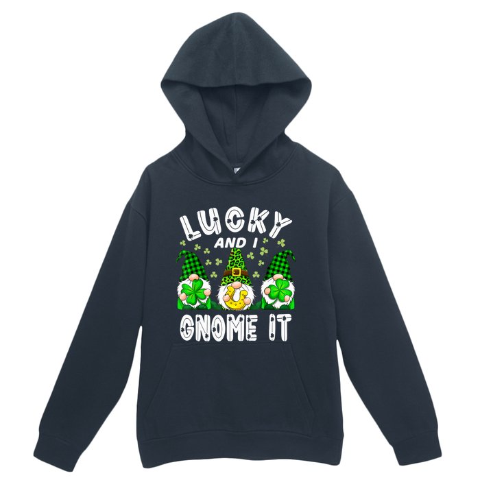 Lucky And I Gnome It Lucky Shamrock St Patrick's Day Squad Urban Pullover Hoodie