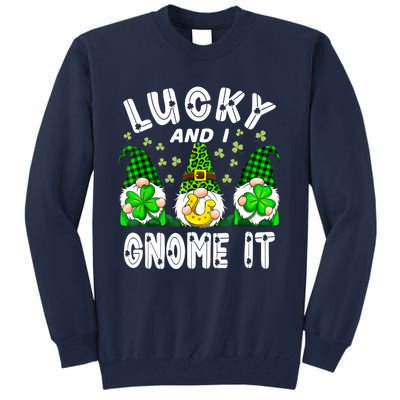 Lucky And I Gnome It Lucky Shamrock St Patrick's Day Squad Tall Sweatshirt