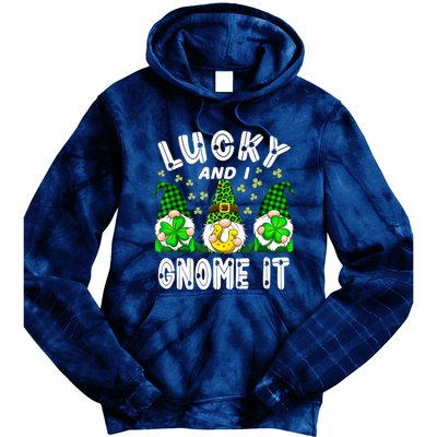 Lucky And I Gnome It Lucky Shamrock St Patrick's Day Squad Tie Dye Hoodie