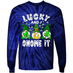 Lucky And I Gnome It Lucky Shamrock St Patrick's Day Squad Tie-Dye Long Sleeve Shirt