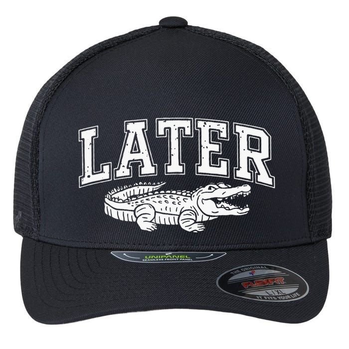 Later Alligator In A While Crocodile Gator Flexfit Unipanel Trucker Cap
