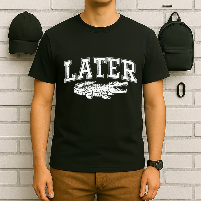 Later Alligator In A While Crocodile Gator T-Shirt