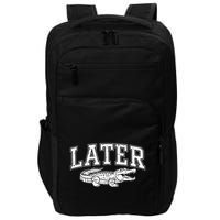 Later Alligator In A While Crocodile Gator Impact Tech Backpack