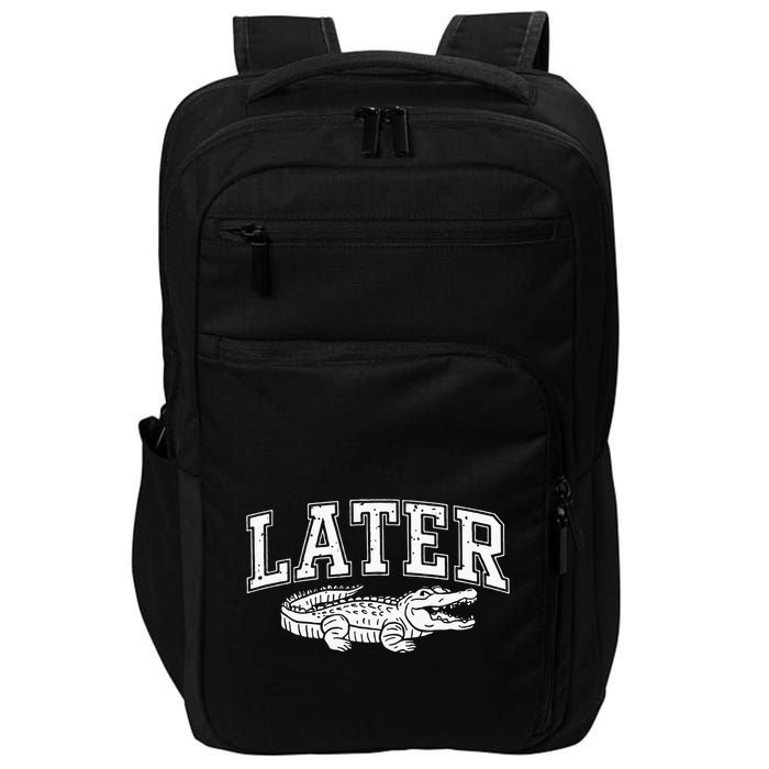 Later Alligator In A While Crocodile Gator Impact Tech Backpack