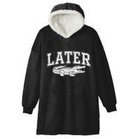 Later Alligator In A While Crocodile Gator Hooded Wearable Blanket