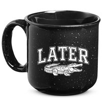 Later Alligator In A While Crocodile Gator 15oz Campfire Ceramic Mug