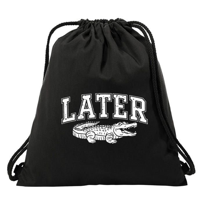 Later Alligator In A While Crocodile Gator Drawstring Bag
