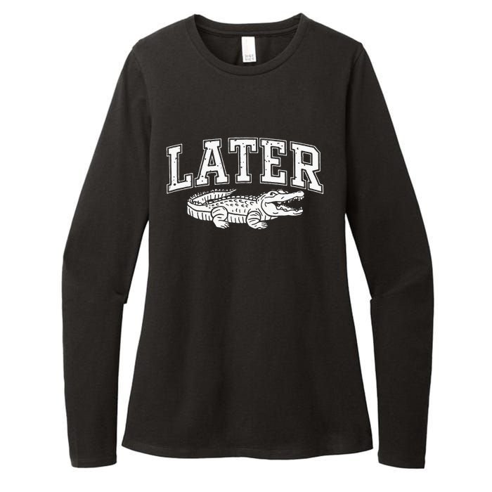 Later Alligator In A While Crocodile Gator Womens CVC Long Sleeve Shirt