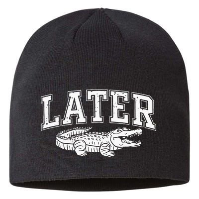 Later Alligator In A While Crocodile Gator Sustainable Beanie