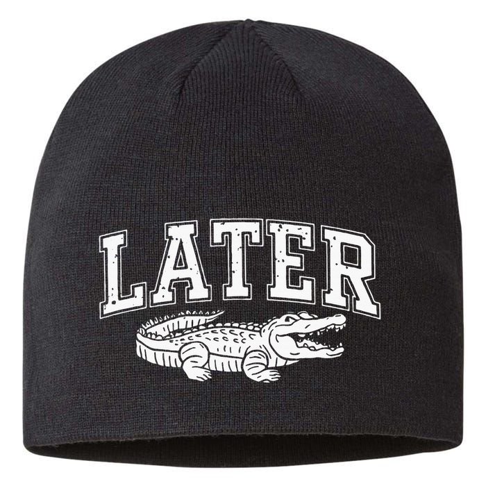 Later Alligator In A While Crocodile Gator Sustainable Beanie