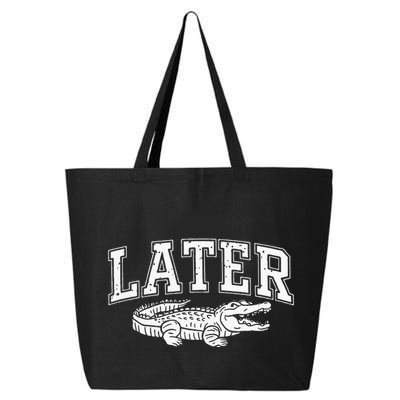 Later Alligator In A While Crocodile Gator 25L Jumbo Tote