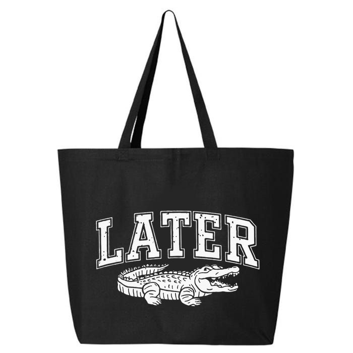 Later Alligator In A While Crocodile Gator 25L Jumbo Tote