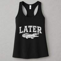 Later Alligator In A While Crocodile Gator Womens Tank Top