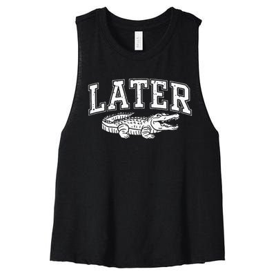 Later Alligator In A While Crocodile Gator Women's Racerback Cropped Tank