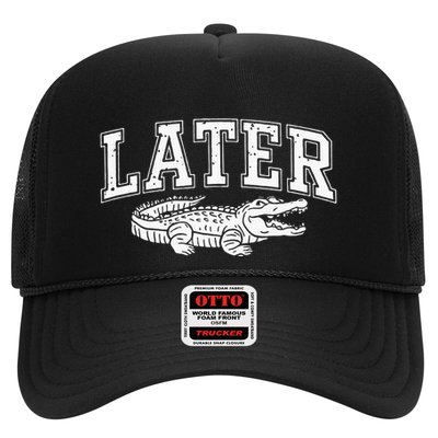 Later Alligator In A While Crocodile Gator Trucker Hat