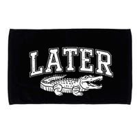 Later Alligator In A While Crocodile Gator Microfiber Hand Towel