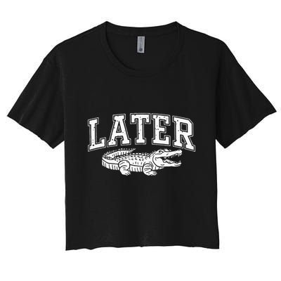 Later Alligator In A While Crocodile Gator Crop Top