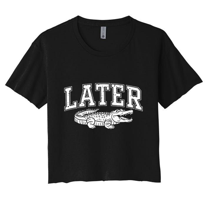 Later Alligator In A While Crocodile Gator Crop Top