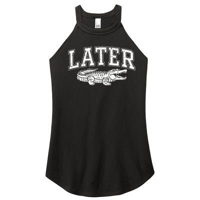 Later Alligator In A While Crocodile Gator Women’s Perfect Tri Rocker Tank