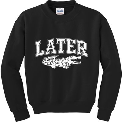 Later Alligator In A While Crocodile Gator Kids Sweatshirt
