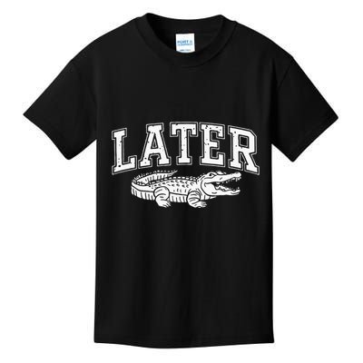 Later Alligator In A While Crocodile Gator Kids T-Shirt