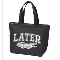 Later Alligator In A While Crocodile Gator Zip Tote Bag