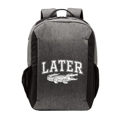 Later Alligator In A While Crocodile Gator Vector Backpack