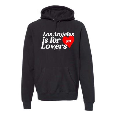 Los Angeles Is For Lovers Premium Hoodie