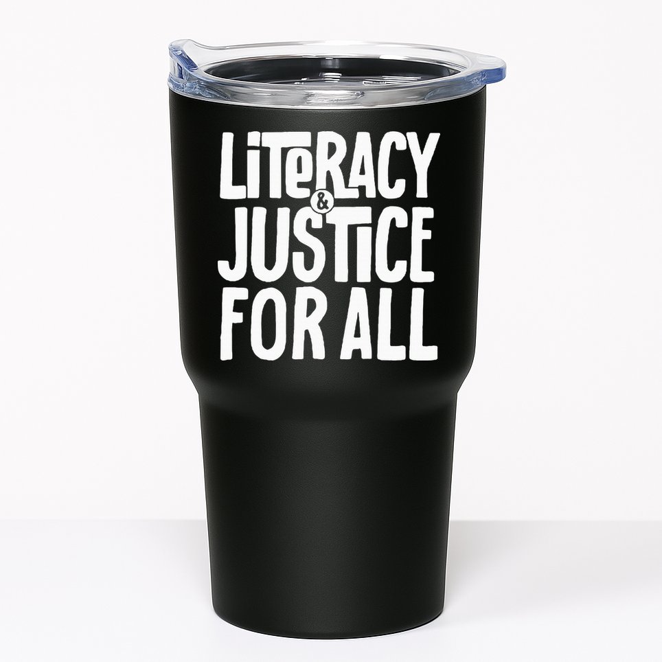 Literacy And Justice All Tumbler