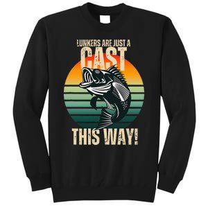 Lunkers Are Just A Cast This Way Tall Sweatshirt