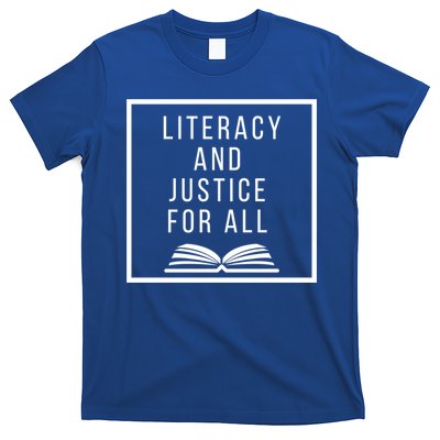 Literacy And Justice For All Social Justice Readingteacher Funny Gift T-Shirt