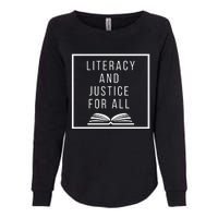 Literacy And Justice For All Literacy Teacher Reading Womens California Wash Sweatshirt