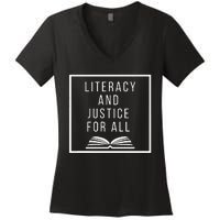 Literacy And Justice For All Literacy Teacher Reading Women's V-Neck T-Shirt