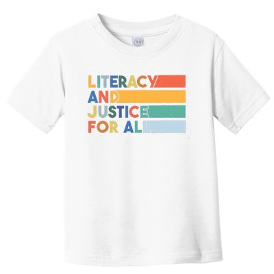 Literacy And Justice For All Reading Literacy Education Toddler T-Shirt