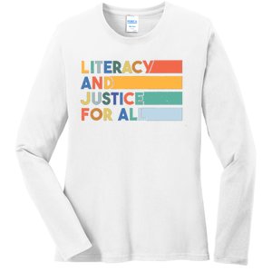 Literacy And Justice For All Reading Literacy Education Ladies Long Sleeve Shirt