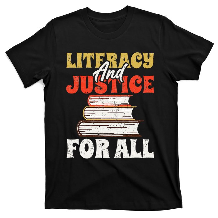 Literacy and Justice for All Teachers Education Librarian T-Shirt