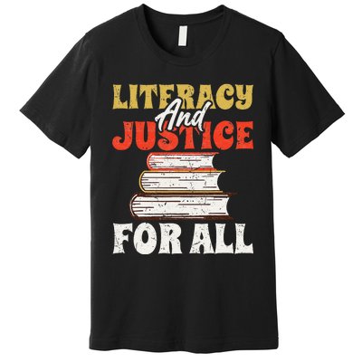 Literacy and Justice for All Teachers Education Librarian Premium T-Shirt