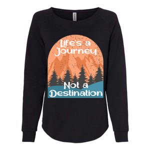 LifeS A Journey Not A Destination Womens California Wash Sweatshirt