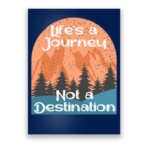 LifeS A Journey Not A Destination Poster