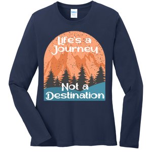 LifeS A Journey Not A Destination Ladies Long Sleeve Shirt