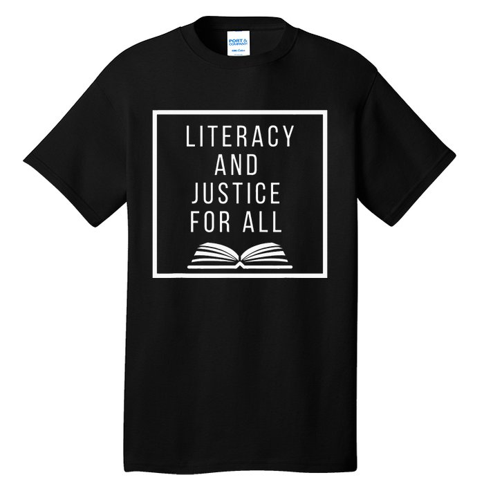 Literacy and Justice for All Literacy Teacher Reading Tall T-Shirt