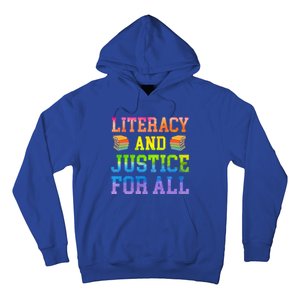 Literacy And Justice For All Literacy Teacher Gift Reading Cool Gift Hoodie