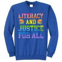 Literacy And Justice For All Literacy Teacher Gift Reading Cool Gift Sweatshirt