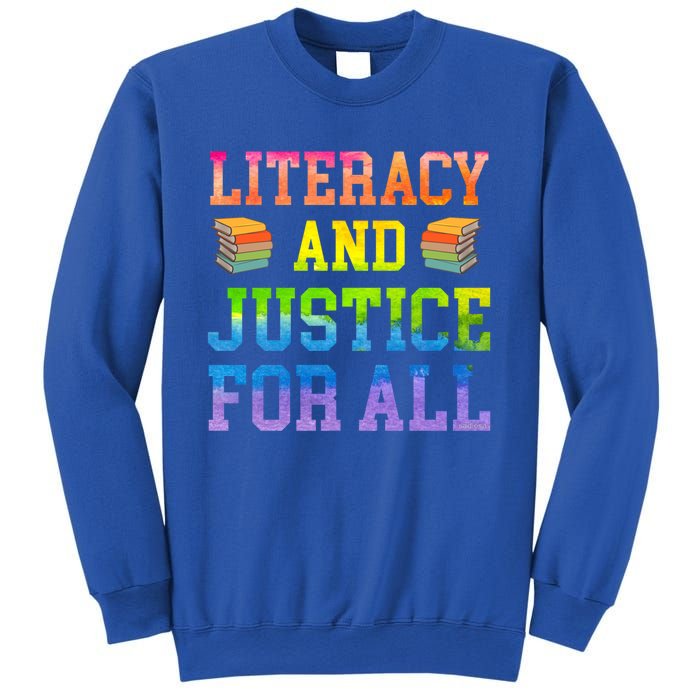 Literacy And Justice For All Literacy Teacher Gift Reading Cool Gift Sweatshirt